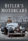 Hitler's Motorcars - John Starkey - 9781399071420