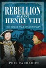 Rebellion Against Henry VIII - Phil Carradice - 9781399071765