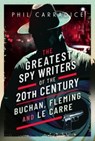 The Greatest Spy Writers of the 20th Century - Phil Carradice - 9781399071864