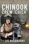 Chinook Crew 'Chick' - Liz McConaghy - 9781399072922