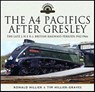 The A4 Pacifics After Gresley - Ronald Hillier ; Tim Hillier-Graves - 9781399073448