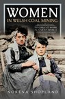Women in Welsh Coal Mining - Norena Shopland - 9781399075220