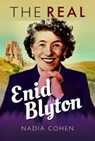 The Real Enid Blyton - Nadia Cohen - 9781399077446