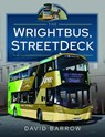 The Wrightbus, StreetDeck - David Barrow - 9781399081634