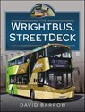 The Wrightbus, StreetDeck - David Barrow - 9781399081641