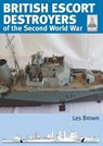 Shipcraft 28: British Escort Destroyers - Les Brown - 9781399081757