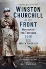 With Winston Churchill at the Front - Andrew Dewar Gibb - 9781399082341