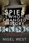 Spies Who Changed History - Nigel West - 9781399086325