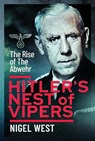 Hitler's Nest of Vipers - Nigel West - 9781399086370