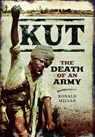 Kut: The Death of an Army - Ronald Millar - 9781399087216
