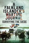 A Falkland Islander s Wartime Journal - Graham Bound - 9781399088671