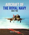 Aircraft of the Royal Navy - David Hobbs - 9781399089524