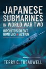 Japanese Submarines in World War Two - Terry C Treadwell - 9781399094221