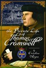 The Private Life of Thomas Cromwell - Caroline Angus - 9781399095815