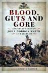 Blood, Guts and Gore - Gareth Glover - 9781399097215