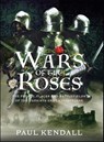 Wars of the Roses - Paul Kendall - 9781399097529