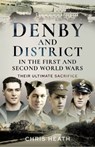 Denby and District in the First and Second World Wars - Chris Heath - 9781399099646