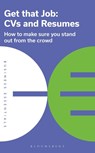 Get That Job: CVs and Resumes - Bloomsbury Publishing - 9781399400657