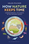 How Nature Keeps Time - Helen Pilcher - 9781399408233