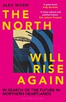 The North Will Rise Again - Alex Niven - 9781399414012