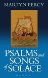 Psalms and Songs of Solace - Rev. Dr. Martyn (University of Oxford Percy - 9781399414111