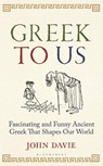 Greek To Us - John Davie - 9781399424790