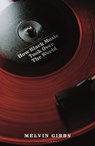 How Black Music Took Over the World - Melvin Gibbs - 9781399433280