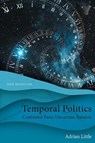 Temporal Politics - Adrian (Professor of Political Theory Little - 9781399504652