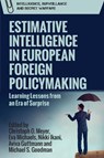 Estimative Intelligence in European Foreign Policymaking - Christoph Meyer ; Eva Michaels ; Nikki Ikani - 9781399505512