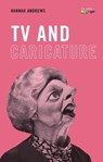 TV and Caricature - Hannah (Associate Professor Andrews - 9781399508087
