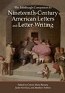 The Edinburgh Companion to Nineteenth-Century American Letters and Letter-Writing - Celeste-Marie Bernier ; Judie Newman ; Matthew Pethers - 9781399508865