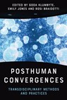 Posthuman Convergences - Goda Klumbyt ; Emily Jones ; Rosi Braidotti - 9781399512664