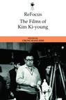 Refocus: the Films of Kim Ki-Young - Chung-kang Kim - 9781399512947