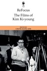 ReFocus: The Films of Kim Ki-young - Chung-kang Kim - 9781399512954