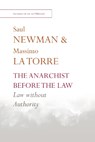 The Anarchist before the Law - Saul (Professor Newman ; Massimo (Professor of Philosophy of Law La Torre - 9781399513180