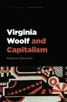 Virginia Woolf and Capitalism - Clara (Senior Lecturer in Modern Literature Jones - 9781399514088