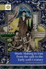 Music Making in Iran from the 15th to the Early 20th Century - Amir Hosein Pourjavady - 9781399515788