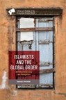 Islamists and the Global Order - Hanna (Professor of Political Science with a focus on Radicalisation and Violence Research Pfeifer - 9781399515863