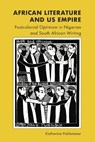 African Literature and US Empire - Katherine (Associate Professor in the Department of English Hallemeier - 9781399516167