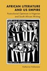 African Literature and US Empire - Katherine (Associate Professor in the Department of English Hallemeier - 9781399516174