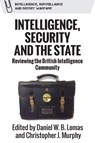 Intelligence, Security and the State - Daniel W.B. Lomas ; Christopher J. Murphy - 9781399519250