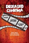 Diseased Cinema - Robert Alpert ; Merle Eisenberg ; Lee Mordechai - 9781399521666
