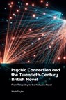 Psychic Connection and the Twentieth-Century British Novel - Mark Taylor - 9781399524490