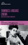 Taiwanese-Language Cinema - Chris Berry ; Wafa Ghermani ; Corrado Neri - 9781399527880