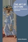 The Art of Gesture - Andrew (Professor of Philosophy and Jewish Thought Benjamin - 9781399529631