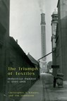 The Triumph of Textiles - Christopher A (Professor of Scottish History Whatley ; Jim (Professor of Economic and Social History Tomlinson - 9781399537827
