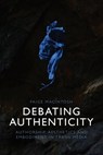Debating Authenticity - Paige Macintosh - 9781399540124