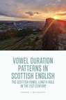 Vowel Duration Patterns in Scottish English - Andreas J. (Junior Professor of English Linguistics Weilinghoff - 9781399541978
