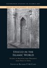 Stucco in the Islamic World - Richard P. McClary - 9781399543538