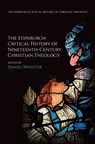 The Edinburgh Critical History of Nineteenth-Century Christian Theology - Daniel Whistler - 9781399546744